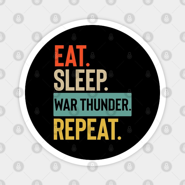 Eat Sleep war thunder Repeat retro vintage colors Magnet by Lyume